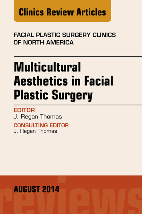 Cover image for book Multicultural Aesthetics in Facial Plastic Surgery, An Issue of Facial Plastic Surgery Clinics of North America