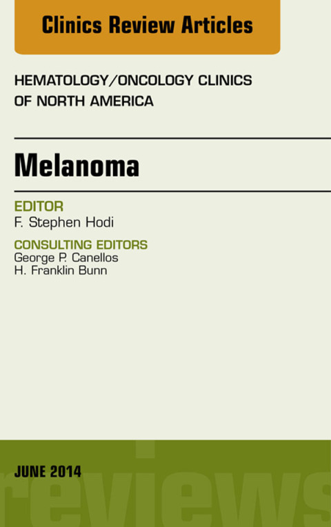 Cover image for book Melanoma, An Issue of Hematology/Oncology Clinics