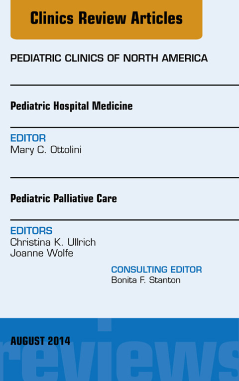 Cover image for book Pediatric Hospital Medicine and Pediatric Palliative Care, An Issue of Pediatric Clinics