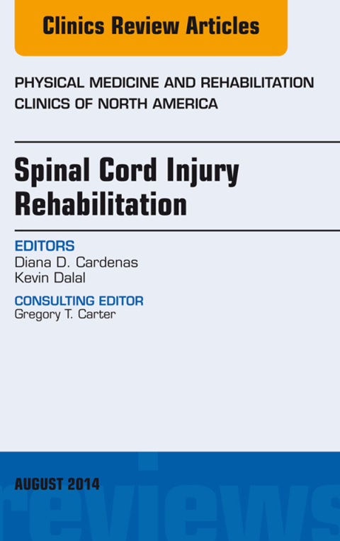 Cover image for book Spinal Cord Injury Rehabilitation, An Issue of Physical Medicine and Rehabilitation Clinics of North America