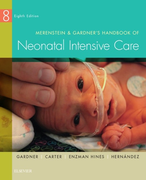 Merenstein \u0026 Gardner's Handbook of Neonatal Intensive Care 