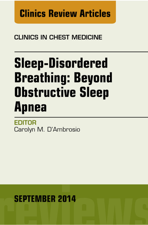 Cover image for book Sleep-Disordered Breathing: Beyond Obstructive Sleep Apnea, An Issue of Clinics in Chest Medicine, An Issue of Clinics in Chest Medicine