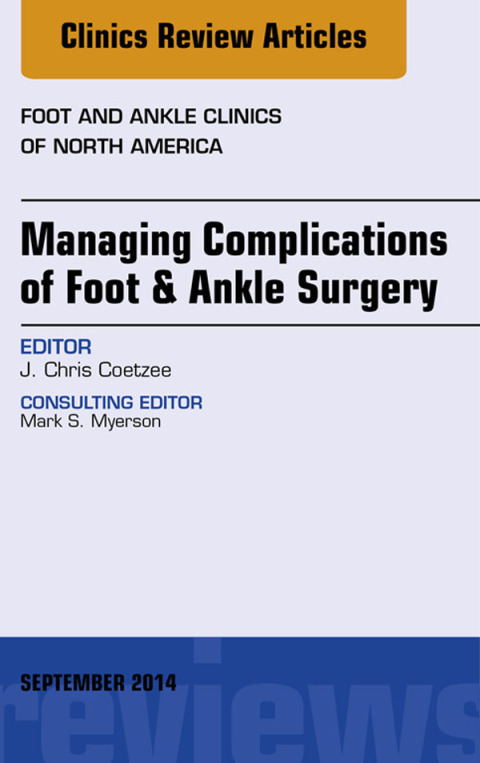 Cover image for book Managing Complications of Foot and Ankle Surgery, An Issue of Foot and Ankle Clinics of North America