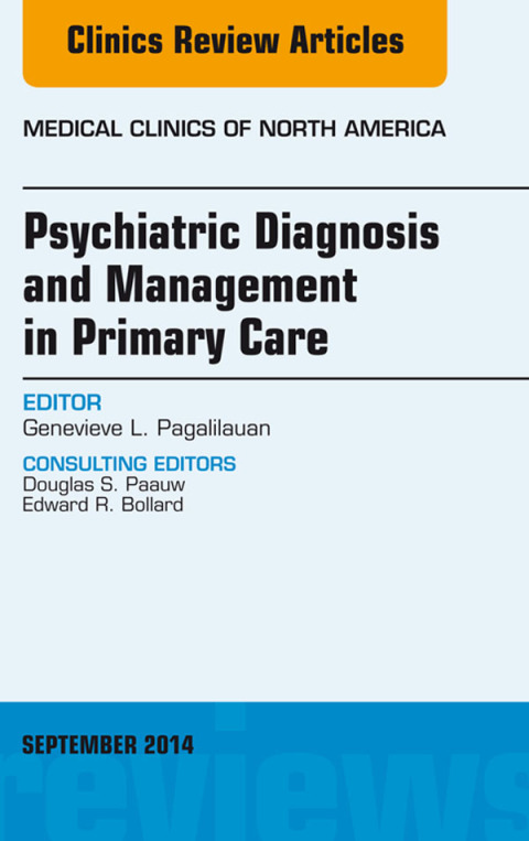 Cover image for book Psychiatric Diagnosis and Management in Primary Care, An Issue of Medical Clinics