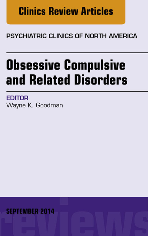 Cover image for book Obsessive Compulsive and Related Disorders, An Issue of Psychiatric Clinics of North America