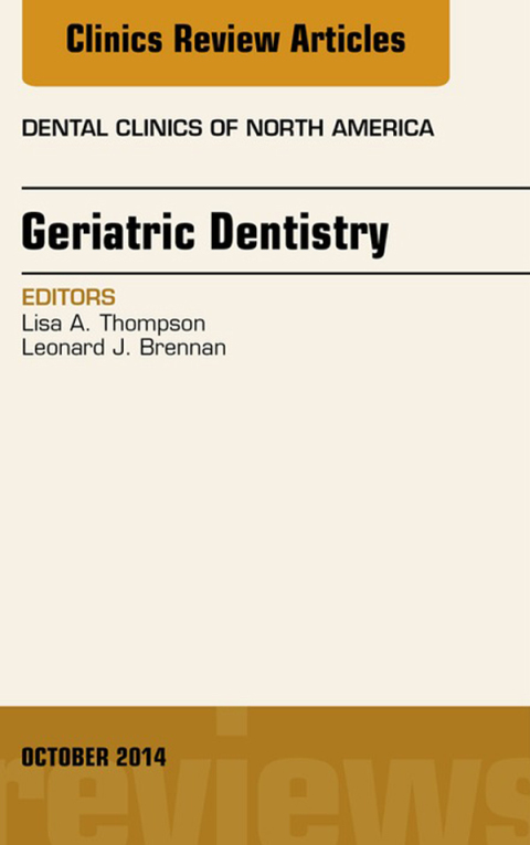 Geriatric Dentistry, An Issue of Dental Clinics of North America 