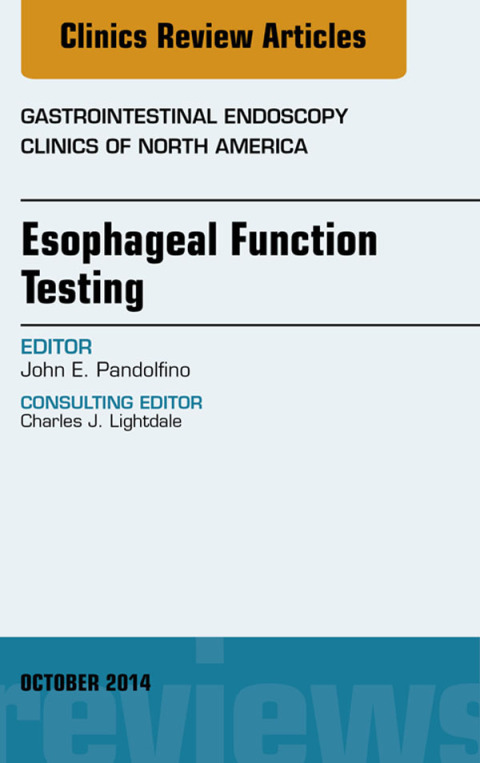 Cover image for book Esophageal Function Testing, An Issue of Gastrointestinal Endoscopy Clinics
