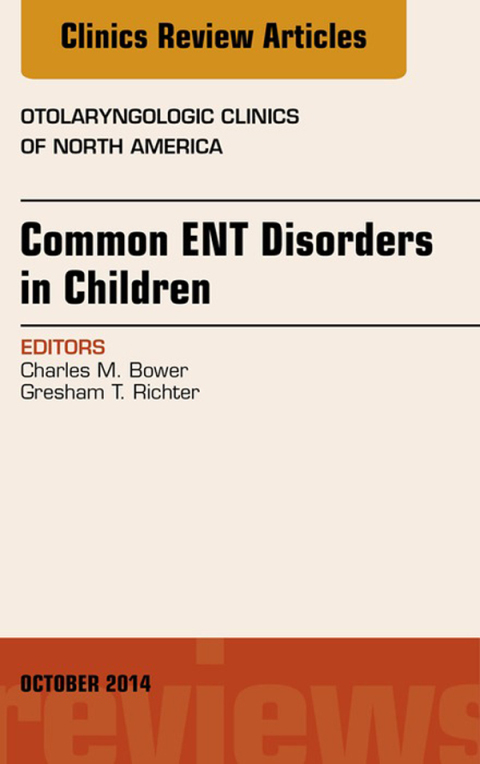 Cover image for book Common ENT Disorders in Children, An Issue of Otolaryngologic Clinics of North America