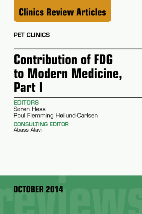 Cover image for book Contribution of FDG to Modern Medicine, Part I, An Issue of PET Clinics