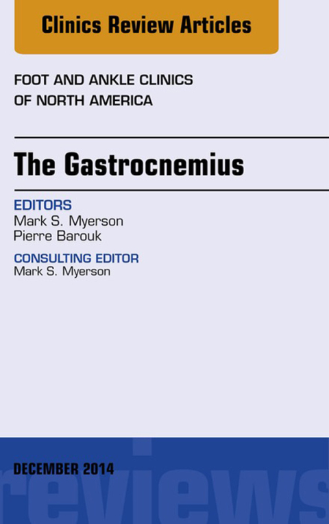 Cover image for book The Gastrocnemius, An issue of Foot and Ankle Clinics of North America