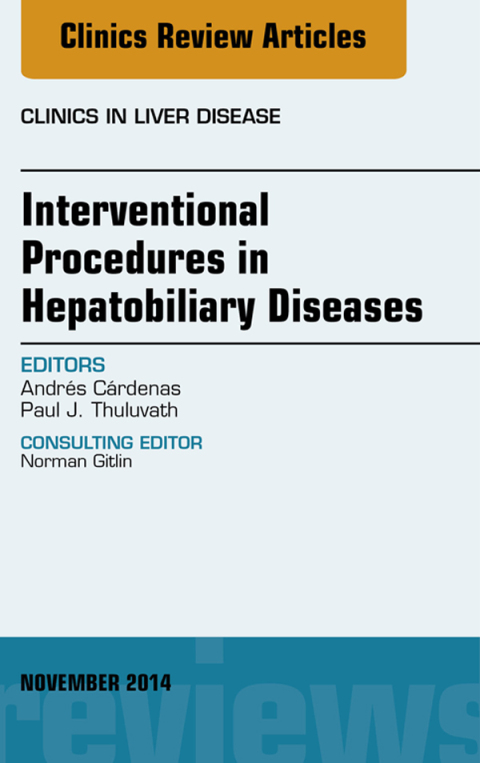 Cover image for book Interventional Procedures in Hepatobiliary Diseases, An Issue of Clinics in Liver Disease