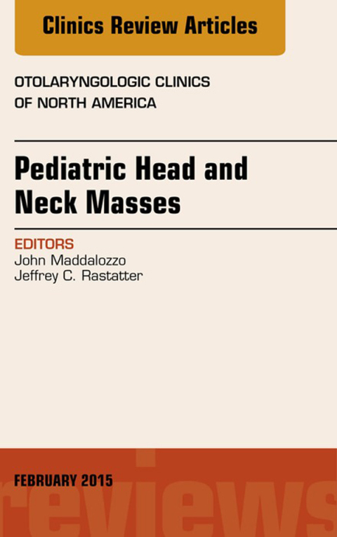 Cover image for book Pediatric Head and Neck Masses, An Issue of Otolaryngologic Clinics of North America