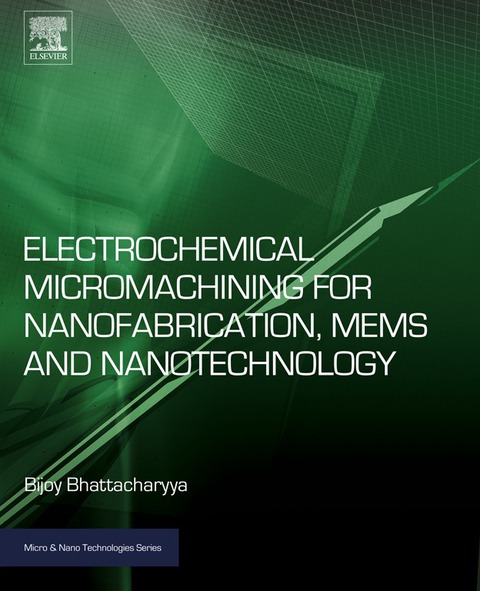 Cover image for book Electrochemical Micromachining for Nanofabrication, MEMS and Nanotechnology