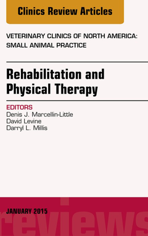 Cover image for book Rehabilitation and Physical Therapy, An Issue of Veterinary Clinics of North America: Small Animal Practice