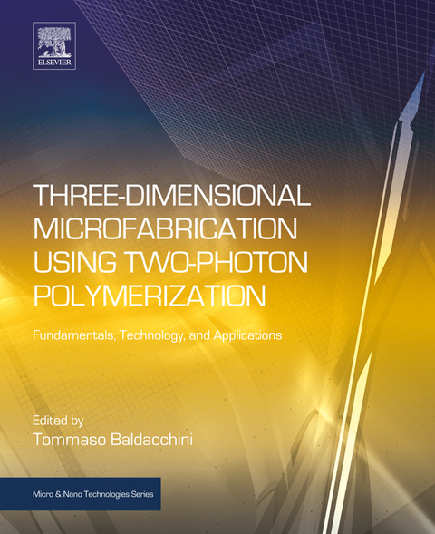 Cover image for book Three-Dimensional Microfabrication Using Two-Photon Polymerization: Fundamentals, Technology, and Applications