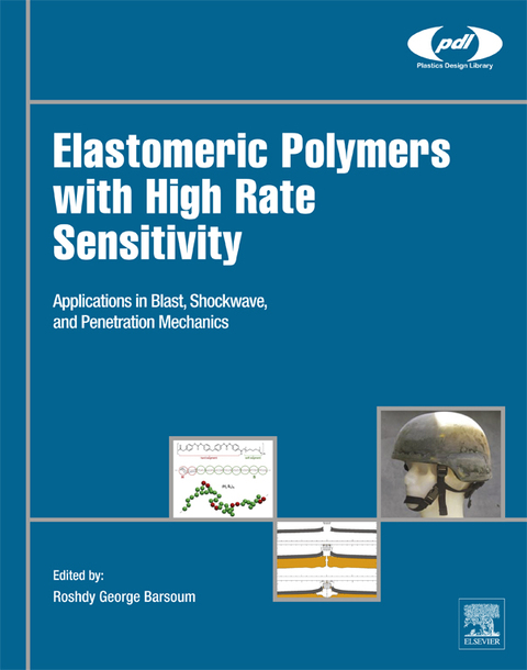 Cover image for book Elastomeric Polymers with High Rate Sensitivity: Applications in Blast, Shockwave, and Penetration Mechanics