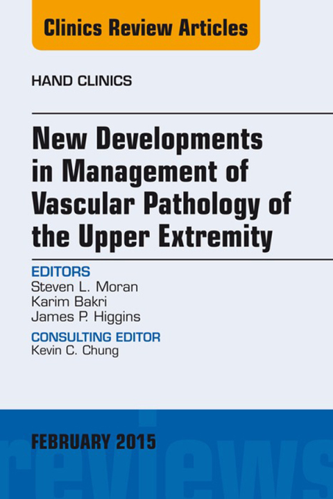 Cover image for book New Developments in Management of Vascular Pathology of the Upper Extremity, An Issue of Hand Clinics