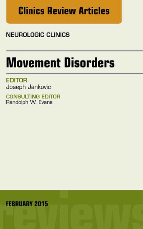 Movement Disorders, An Issue of Neurologic Clinics 