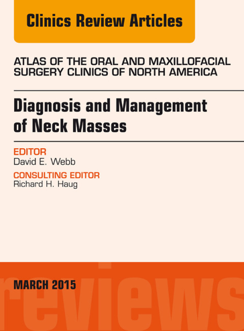 Cover image for book Diagnosis and Management of Neck Masses, An Issue of Atlas of the Oral & Maxillofacial Surgery Clinics of North America