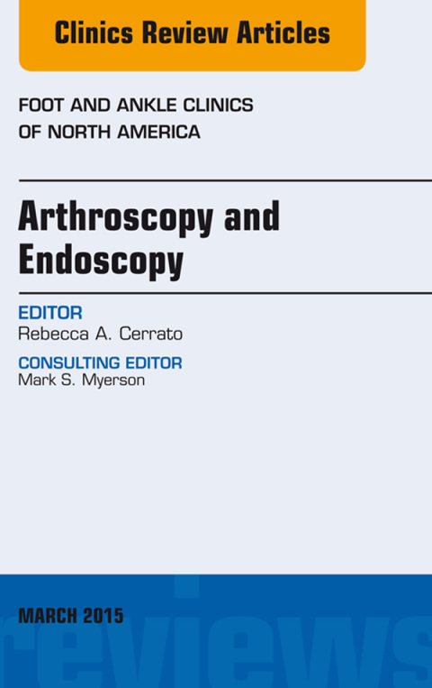 Cover image for book Arthroscopy and Endoscopy, An issue of Foot and Ankle Clinics of North America