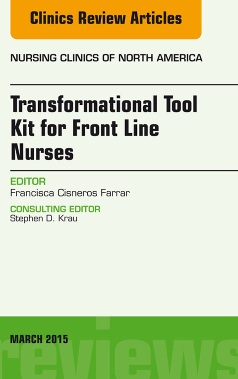 Cover image for book Transformational Tool Kit for Front Line Nurses, An Issue of Nursing Clinics of North America