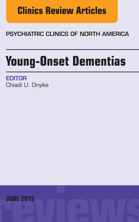 Cover image for book Young-Onset Dementias, An Issue of Psychiatric Clinics of North America