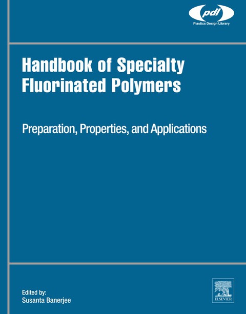 Cover image for book Handbook of Specialty Fluorinated Polymers: Preparation, Properties, and Applications