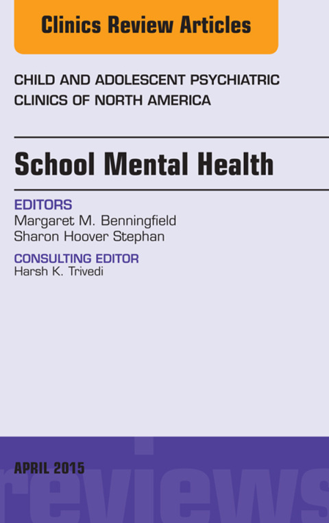 Cover image for book School Mental Health, An Issue of Child and Adolescent Psychiatric Clinics of North America