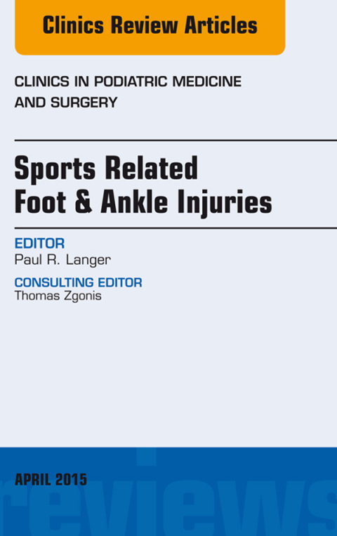 Cover image for book Sports Related Foot & Ankle Injuries, An Issue of Clinics in Podiatric Medicine and Surgery