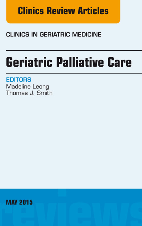 Cover image for book Geriatric Palliative Care, An Issue of Clinics in Geriatric Medicine