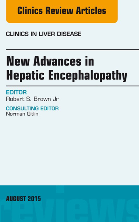 Cover image for book New Advances in Hepatic Encephalopathy, An Issue of Clinics in Liver Disease