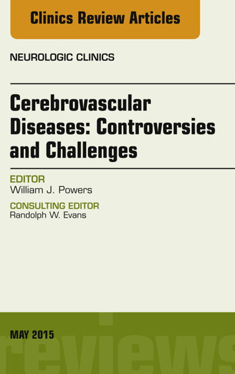 Cover image for book Cerebrovascular Diseases:Controversies and Challenges, An Issue of Neurologic Clinics