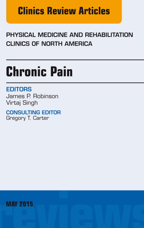Chronic Pain, An Issue of Physical Medicine and Rehabilitation Clinics of North America 
