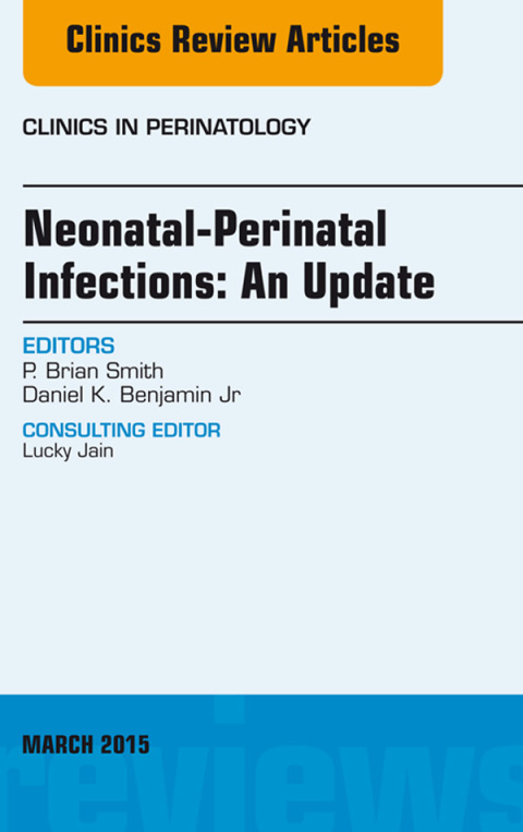 Cover image for book Neonatal-Perinatal Infections: An Update, An Issue of Clinics in Perinatology
