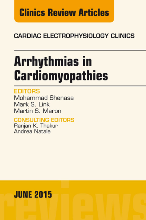 Arrhythmias in Cardiomyopathies, An Issue of Cardiac Electrophysiology Clinics 