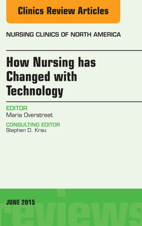 Cover image for book How Nursing has Changed with Technology, An Issue of Nursing