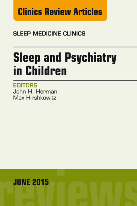 Cover image for book Sleep and Psychiatry in Children, An Issue of Sleep Medicine Clinics