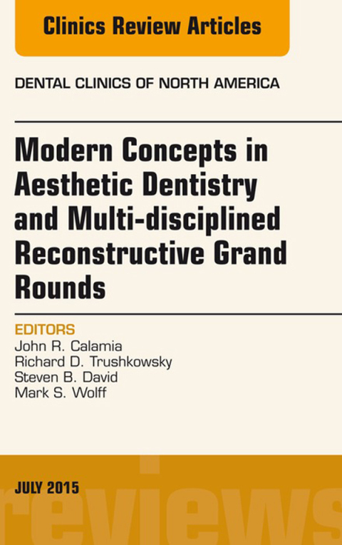Cover image for book Modern Concepts in Aesthetic Dentistry and Multi-disciplined Reconstructive Grand Rounds, An Issue of Dental Clinics of North America