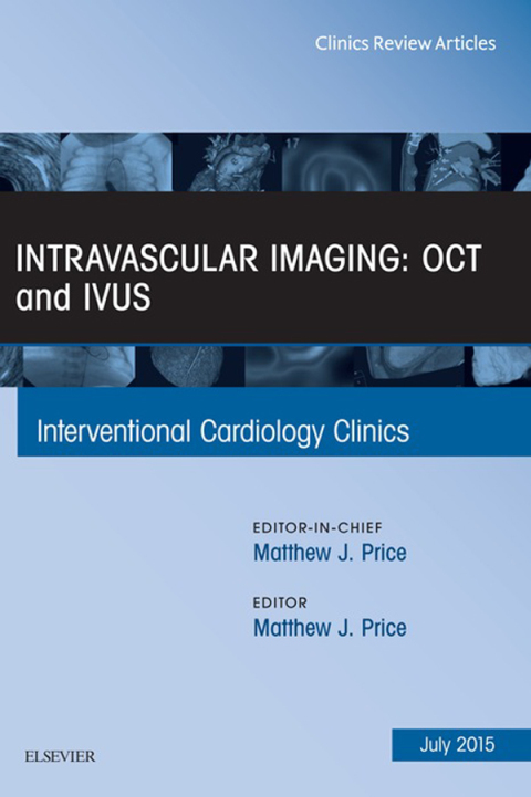 Cover image for book Intravascular Imaging: OCT and IVUS, An Issue of Interventional Cardiology Clinics