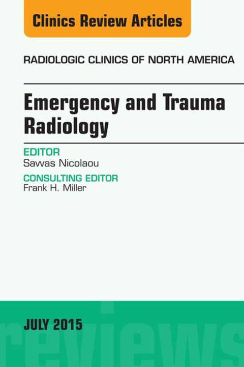 Cover image for book Emergency and Trauma Radiology, An Issue of Radiologic Clinics of North America