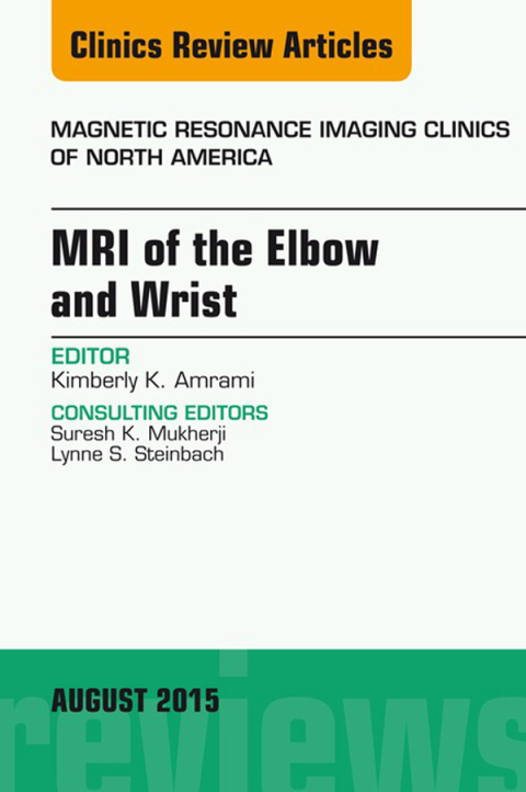 Cover image for book MRI of the Elbow and Wrist, An Issue of Magnetic Resonance Imaging Clinics of North America