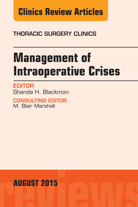 Cover image for book Management of Intra-operative Crises, An Issue of Thoracic Surgery Clinics