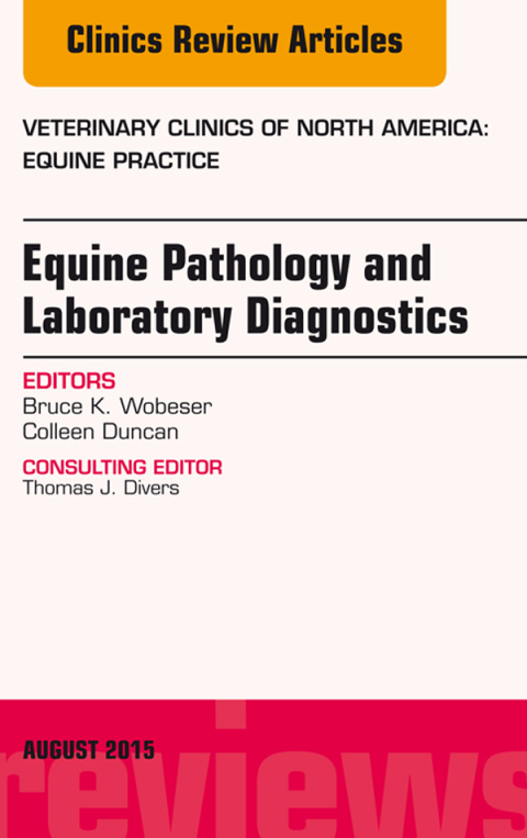 Cover image for book Equine Pathology and Laboratory Diagnostics, An Issue of Veterinary Clinics of North America: Equine Practice