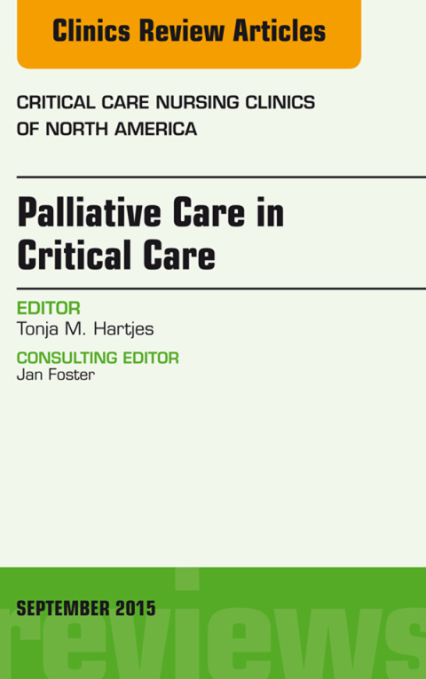 Cover image for book Palliative Care in Critical Care, An Issue of Critical Care Nursing Clinics of North America