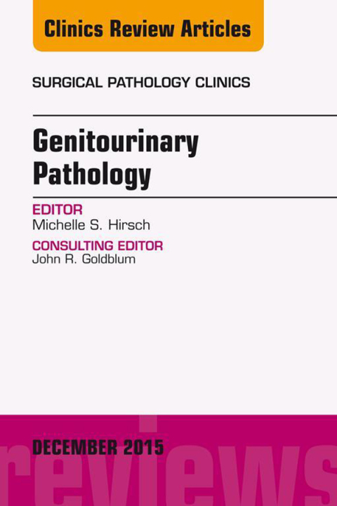 Cover image for book Genitourinary Pathology, An Issue of Surgical Pathology Clinics