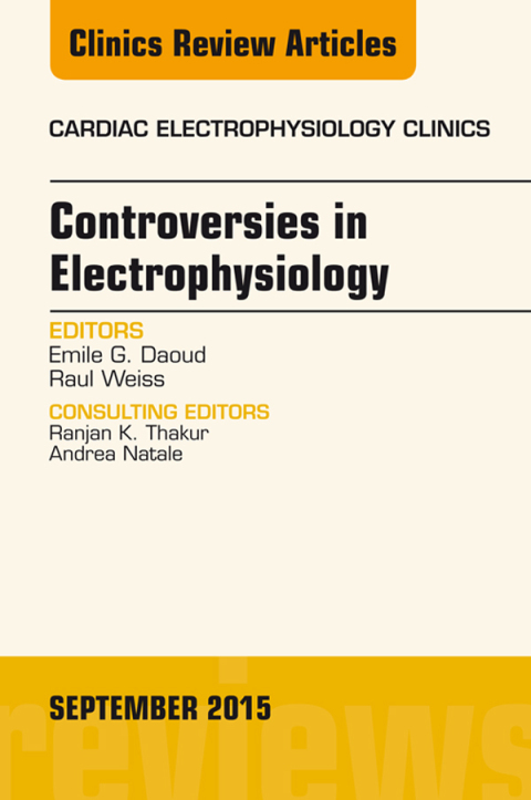 Cover image for book Controversies in Electrophysiology, An Issue of the Cardiac Electrophysiology Clinics