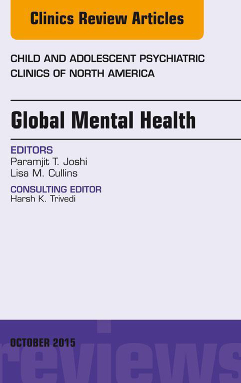 Cover image for book Global Mental Health, An Issue of Child and Adolescent Psychiatric Clinics of North America