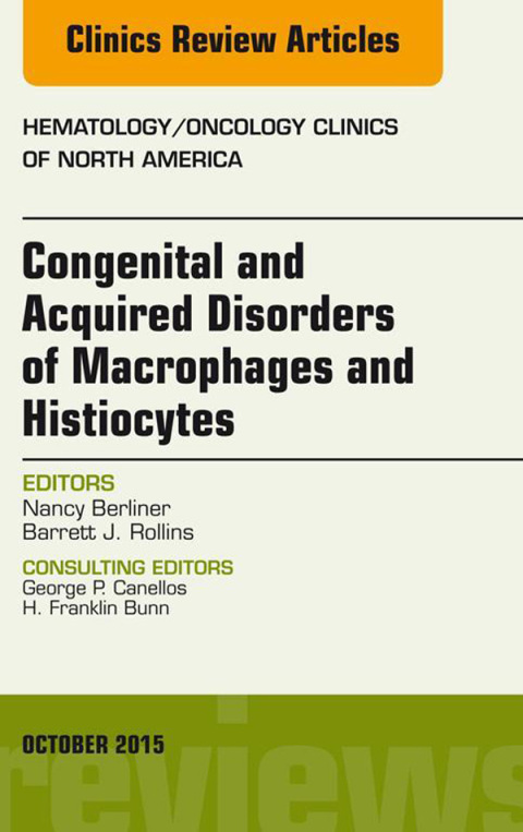 Cover image for book Congenital and Acquired Disorders of Macrophages and Histiocytes, An Issue of Hematology/Oncology Clinics of North America