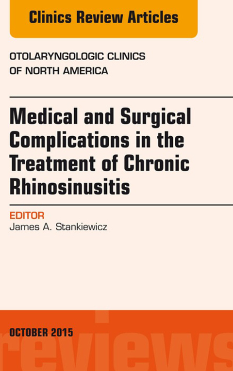 Cover image for book Medical and Surgical Complications in the Treatment of Chronic Rhinosinusitis, An Issue of Otolaryngologic Clinics of North America
