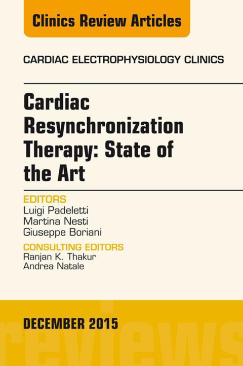 Cover image for book Cardiac Resynchronization Therapy: State of the Art, An Issue of Cardiac Electrophysiology Clinics